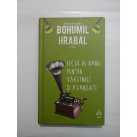 LECTII DE DANS PENTRU VARSTNICI SI AVANSATI  -  BOHUMIL HRABAL